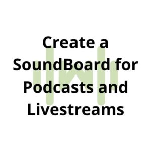 Create a SoundBoard for Podcasts and Livestreams thumbnail