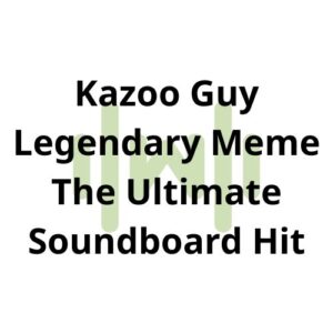 Kazoo Guy Legendary Meme – The Ultimate Soundboard Hit thumbnail
