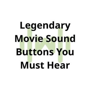 Legendary Movie Sound Buttons You Must Hear thumbnail