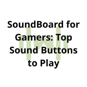 SoundBoard for Gamers: Top Sound Buttons to Play thumbnail