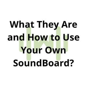 What They Are and How to Use Your Own SoundBoard? thumbnail