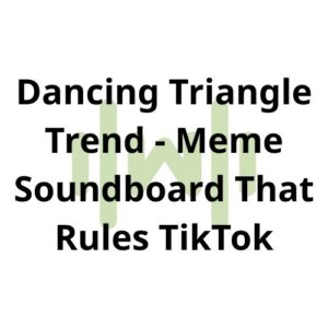 Dancing Triangle Trend – Meme Soundboard That Rules TikTok thumbnail