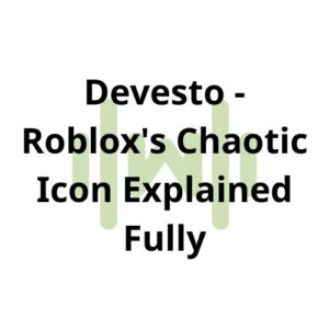 Devesto – Roblox’s Chaotic Icon Explained Fully thumbnail