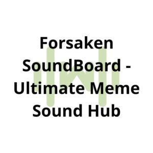 Forsaken Characters – The Ultimate Meme Sound Center thumbnail